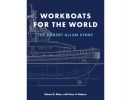 BOOK REVIEW | Workboats for the World: The Robert Allan Story